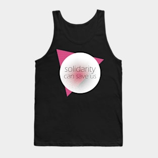 Solidarity can save us Tank Top